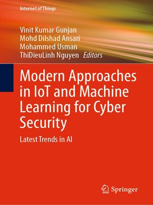 cover image of Modern Approaches in IoT and Machine Learning for Cyber Security
